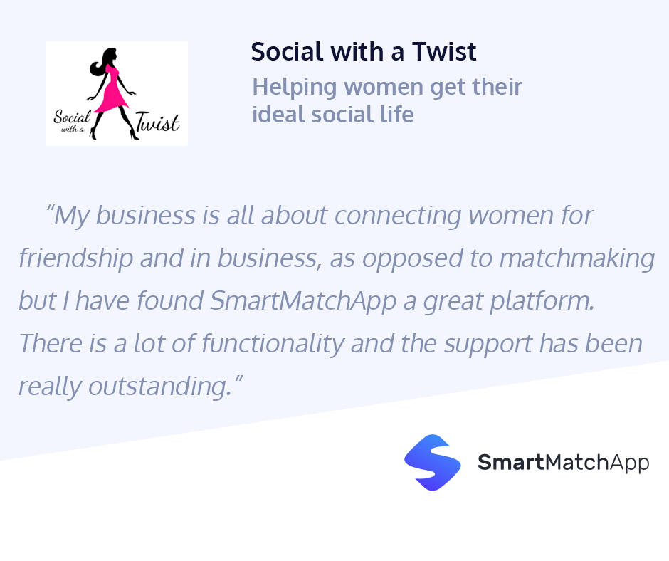 Social With a Twist Shares an Exciting Testimonial, helps women get their ideal social life, found SmartMatchApp a great platform