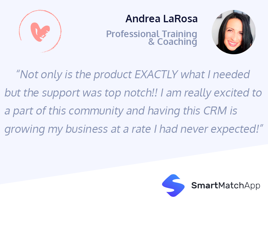 Andrea LaRosa Coaching shares an amazing Testimonial with SmartMatchApp today.