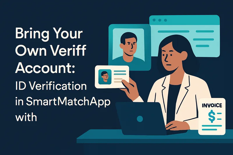 Bring Your Own Veriff Account to SmartMatchApp